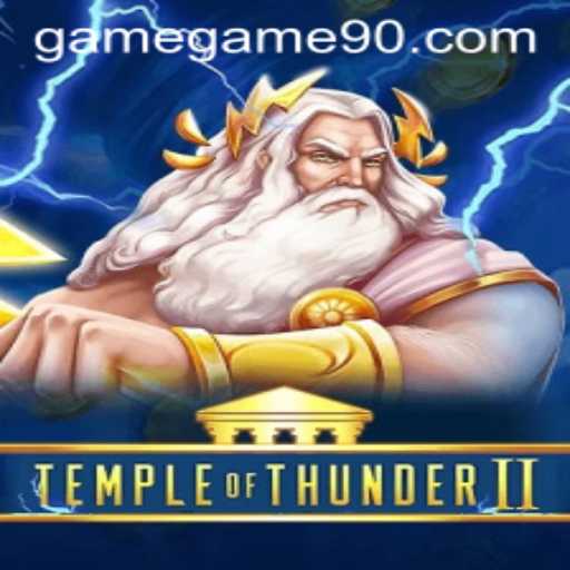 Temple of Thunder II: Exploring the Legendary Adventure of Game90